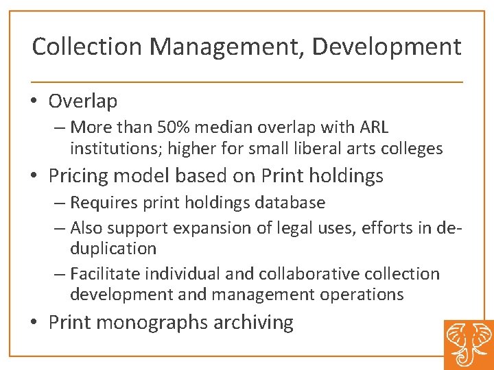 Collection Management, Development • Overlap – More than 50% median overlap with ARL institutions;