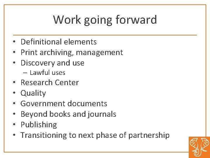 Work going forward • Definitional elements • Print archiving, management • Discovery and use