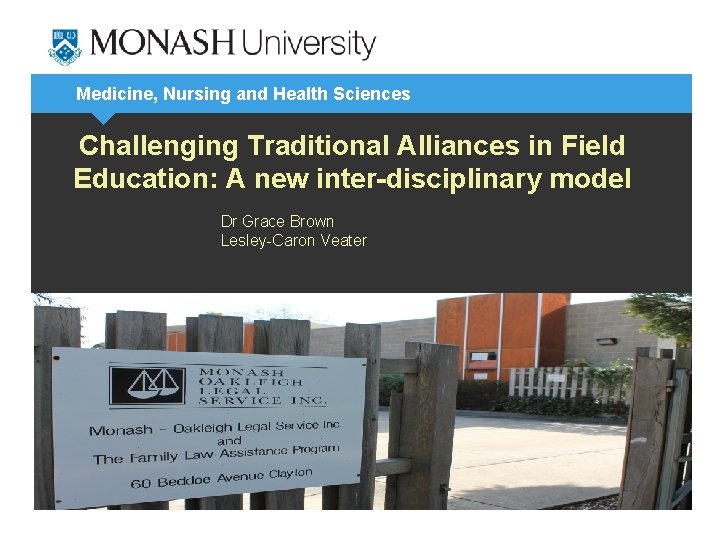 Medicine, Nursing and Health Sciences Challenging Traditional Alliances in Field Education: A new inter-disciplinary