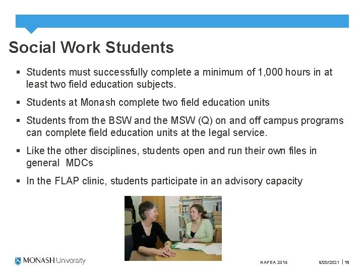 Social Work Students § Students must successfully complete a minimum of 1, 000 hours