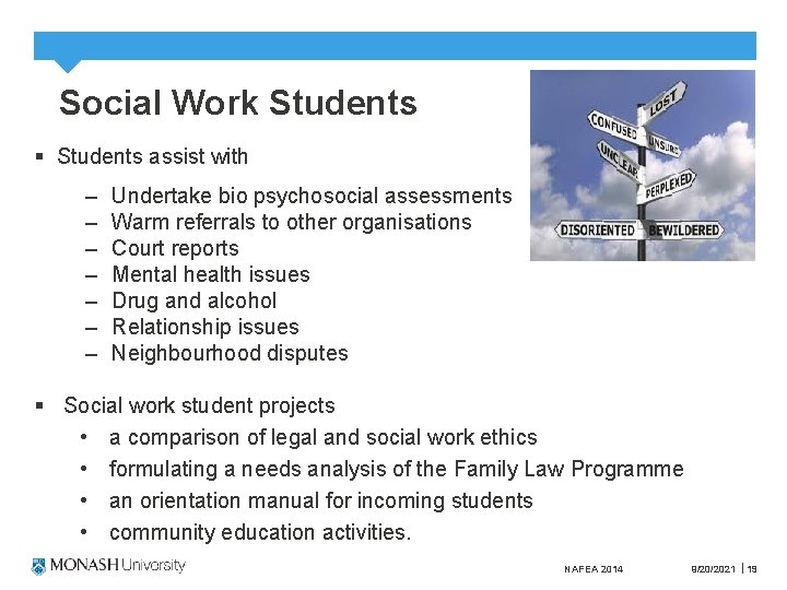 Social Work Students § Students assist with – – – – Undertake bio psychosocial