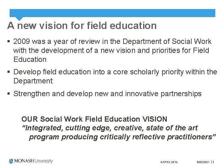 A new vision for field education § 2009 was a year of review in