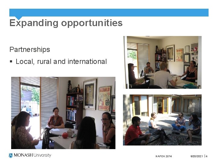 Expanding opportunities Partnerships § Local, rural and international NAFEA 2014 9/20/2021 4 