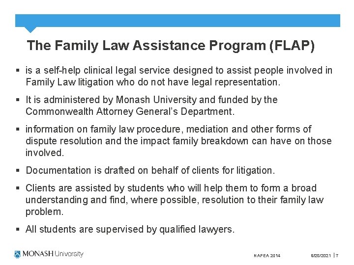The Family Law Assistance Program (FLAP) § is a self-help clinical legal service designed