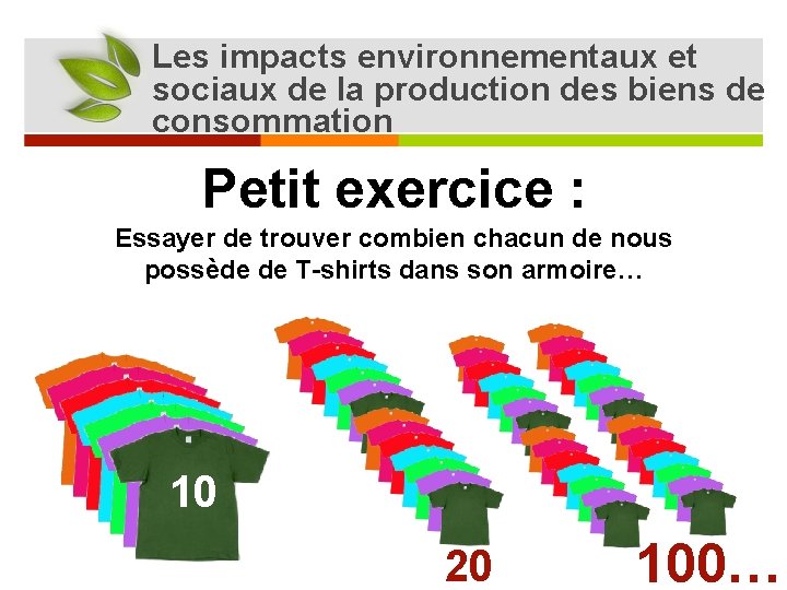 Les impacts environnementaux et sociaux de la production des biens de consommation Petit exercice