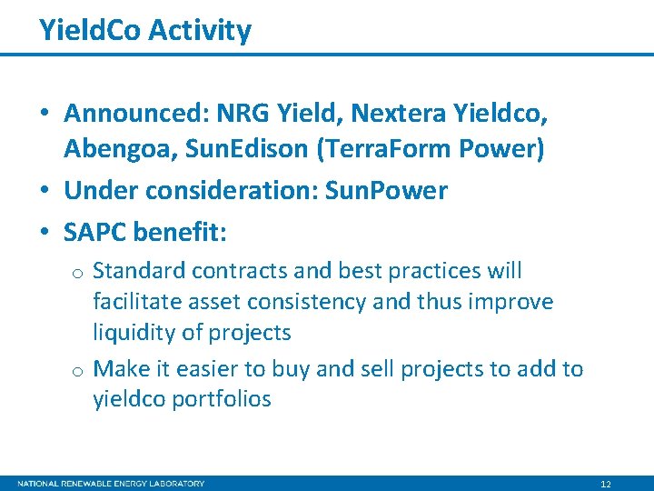 Yield. Co Activity • Announced: NRG Yield, Nextera Yieldco, Abengoa, Sun. Edison (Terra. Form