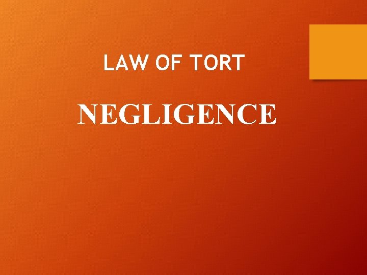 LAW OF TORT NEGLIGENCE 