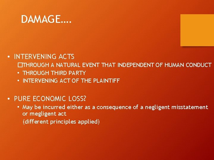 DAMAGE…. • INTERVENING ACTS �THROUGH A NATURAL EVENT THAT INDEPENDENT OF HUMAN CONDUCT •