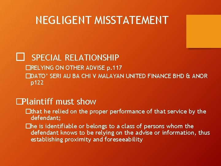 NEGLIGENT MISSTATEMENT � SPECIAL RELATIONSHIP �RELYING ON OTHER ADVISE p. 117 �DATO’ SERI AU