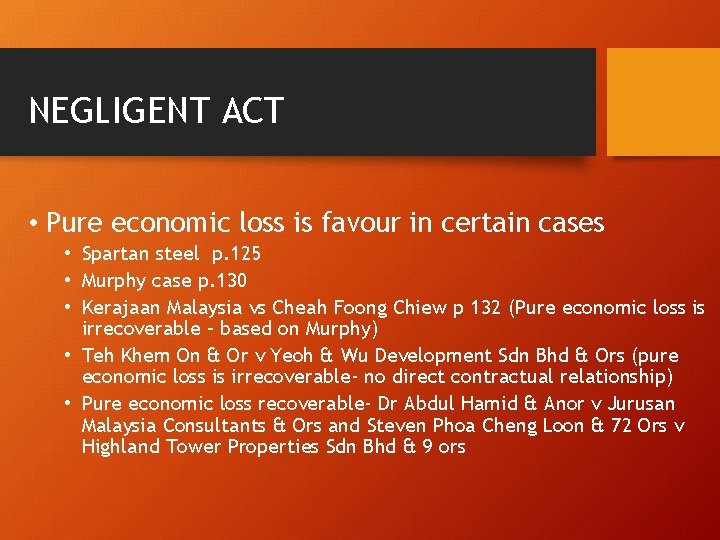 NEGLIGENT ACT • Pure economic loss is favour in certain cases • Spartan steel
