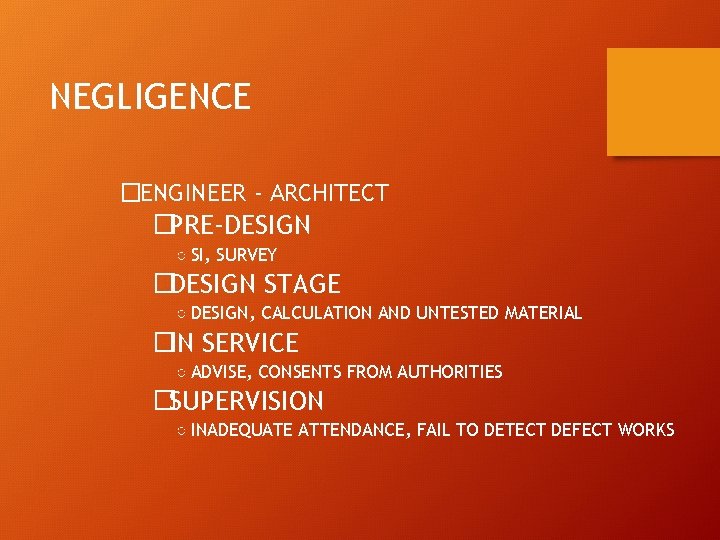 NEGLIGENCE �ENGINEER - ARCHITECT �PRE-DESIGN ○ SI, SURVEY �DESIGN STAGE ○ DESIGN, CALCULATION AND