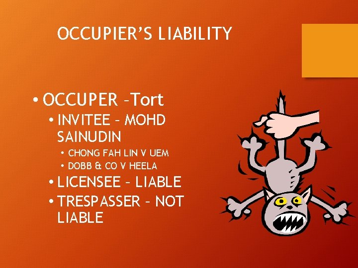 OCCUPIER’S LIABILITY • OCCUPER –Tort • INVITEE – MOHD SAINUDIN • CHONG FAH LIN