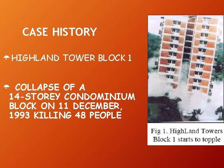 CASE HISTORY ÜHIGHLAND TOWER BLOCK 1 Ü COLLAPSE OF A 14 -STOREY CONDOMINIUM BLOCK
