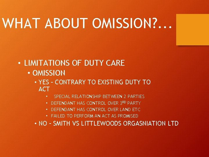 WHAT ABOUT OMISSION? . . . • LIMITATIONS OF DUTY CARE • OMISSION •