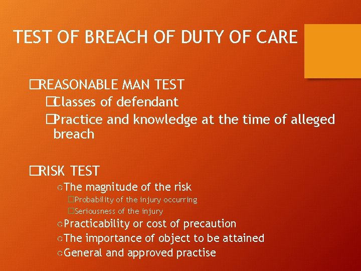 TEST OF BREACH OF DUTY OF CARE �REASONABLE MAN TEST �Classes of defendant �Practice