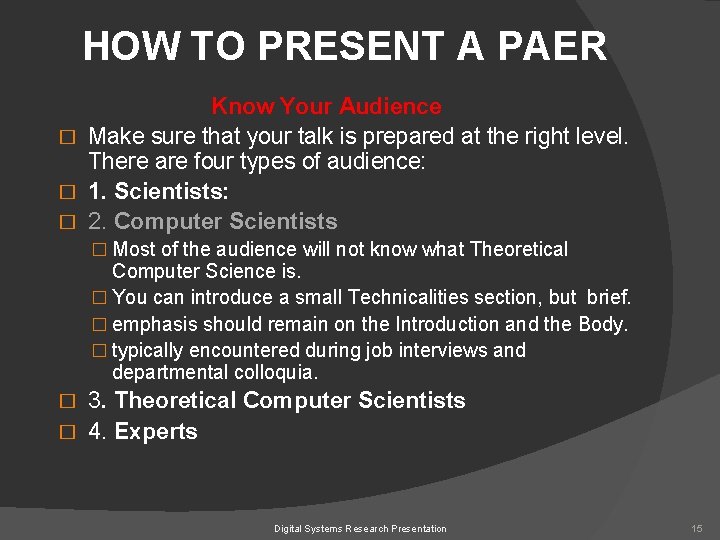HOW TO PRESENT A PAER Know Your Audience � Make sure that your talk