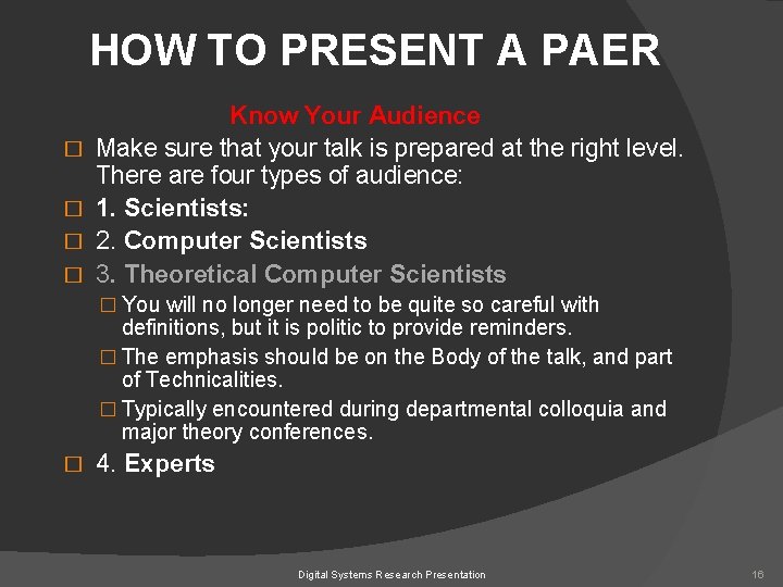 HOW TO PRESENT A PAER � � Know Your Audience Make sure that your