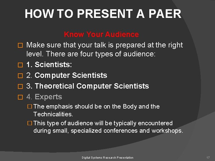 HOW TO PRESENT A PAER � � � Know Your Audience Make sure that