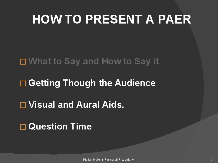 HOW TO PRESENT A PAER � What to Say and How to Say it