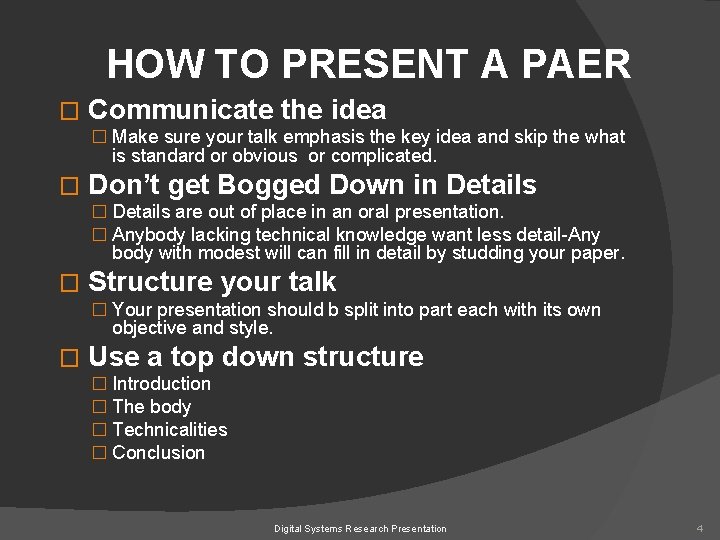 HOW TO PRESENT A PAER � Communicate the idea � Make sure your talk