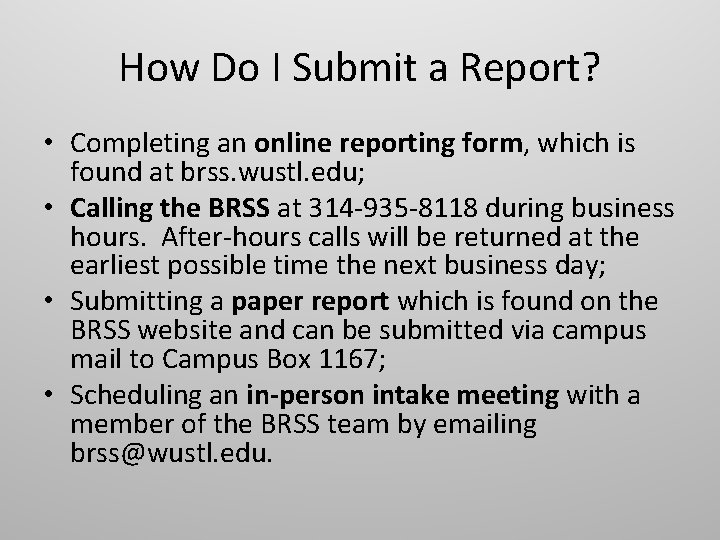 How Do I Submit a Report? • Completing an online reporting form, which is