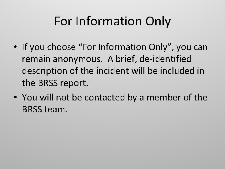 For Information Only • If you choose “For Information Only”, you can remain anonymous.