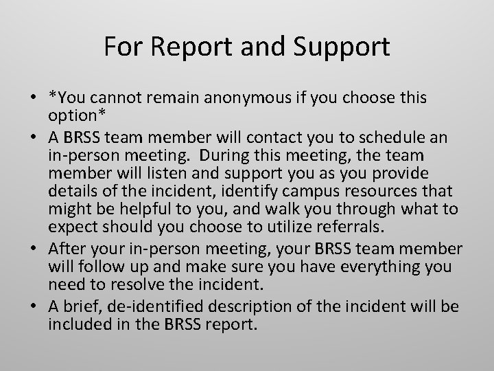 For Report and Support • *You cannot remain anonymous if you choose this option*