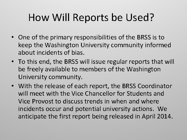 How Will Reports be Used? • One of the primary responsibilities of the BRSS