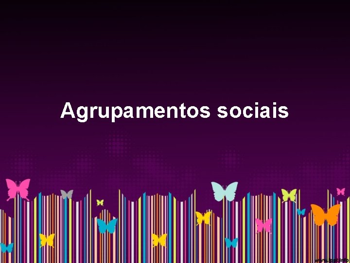 Agrupamentos sociais 