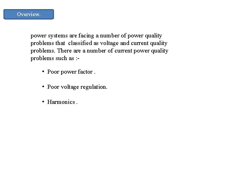 Overview. power systems are facing a number of power quality problems that classified as Overview. power systems are facing a number of power quality problems that classified as