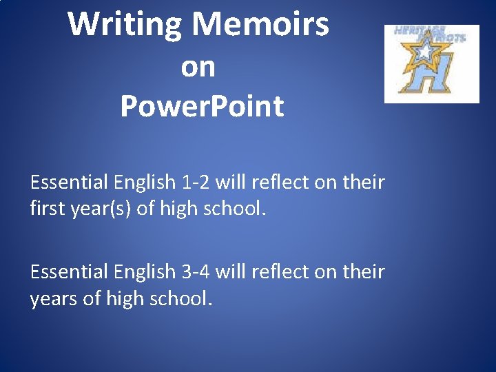 Writing Memoirs on Power. Point Essential English 1 -2 will reflect on their first