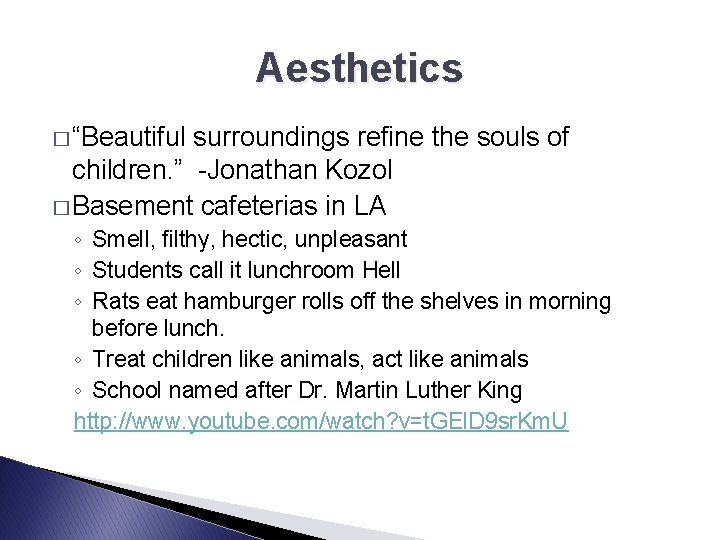 Aesthetics � “Beautiful surroundings refine the souls of children. ” -Jonathan Kozol � Basement
