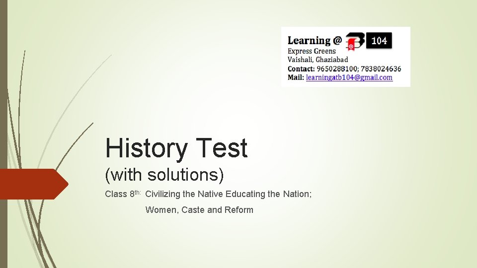 History Test (with solutions) Class 8 th: Civilizing the Native Educating the Nation; Women, History Test (with solutions) Class 8 th: Civilizing the Native Educating the Nation; Women,