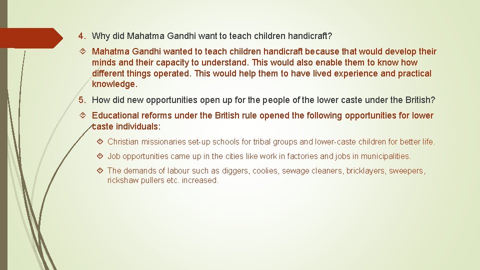 4. Why did Mahatma Gandhi want to teach children handicraft? Mahatma Gandhi wanted to 4. Why did Mahatma Gandhi want to teach children handicraft? Mahatma Gandhi wanted to