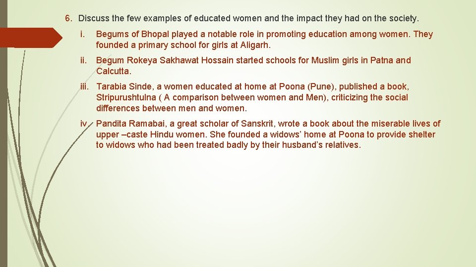 6. Discuss the few examples of educated women and the impact they had on 6. Discuss the few examples of educated women and the impact they had on