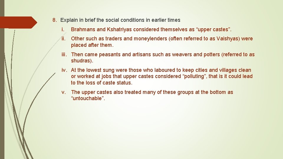 8. Explain in brief the social conditions in earlier times i. Brahmans and Kshatriyas 8. Explain in brief the social conditions in earlier times i. Brahmans and Kshatriyas