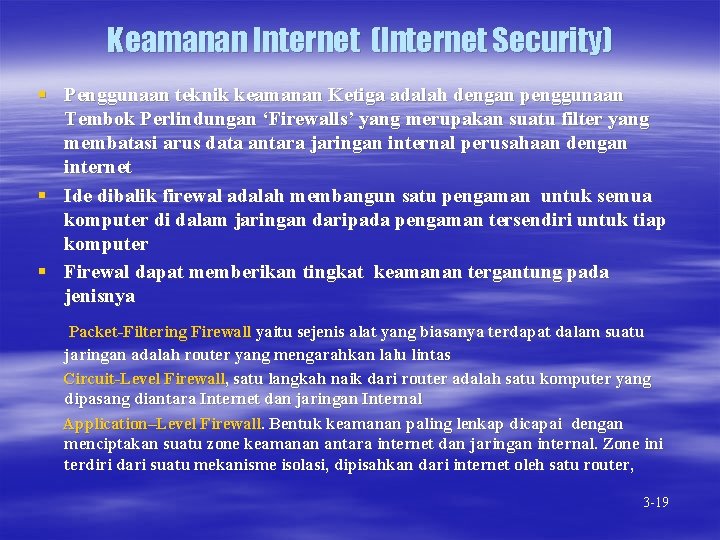 Keamanan Internet (Internet Security) § Penggunaan teknik keamanan Ketiga adalah dengan penggunaan Tembok Perlindungan