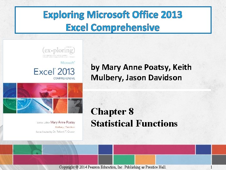 Exploring Microsoft Office 2013 Excel Comprehensive by Mary Anne Poatsy, Keith Mulbery, Jason Davidson