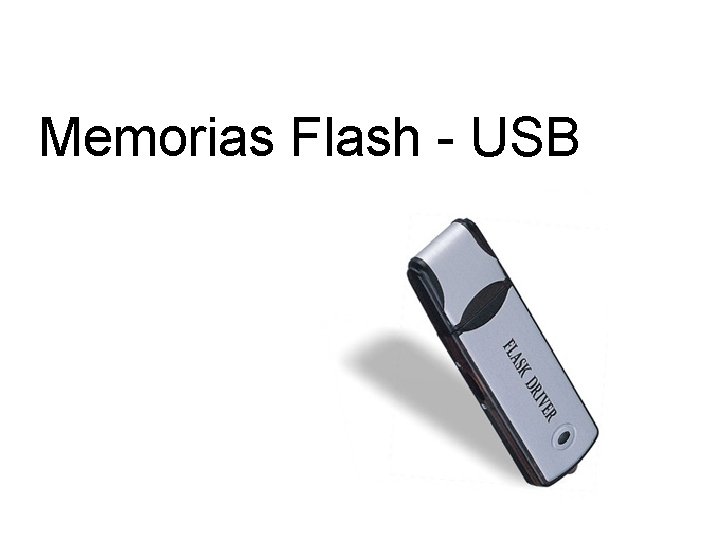 Memorias Flash - USB 