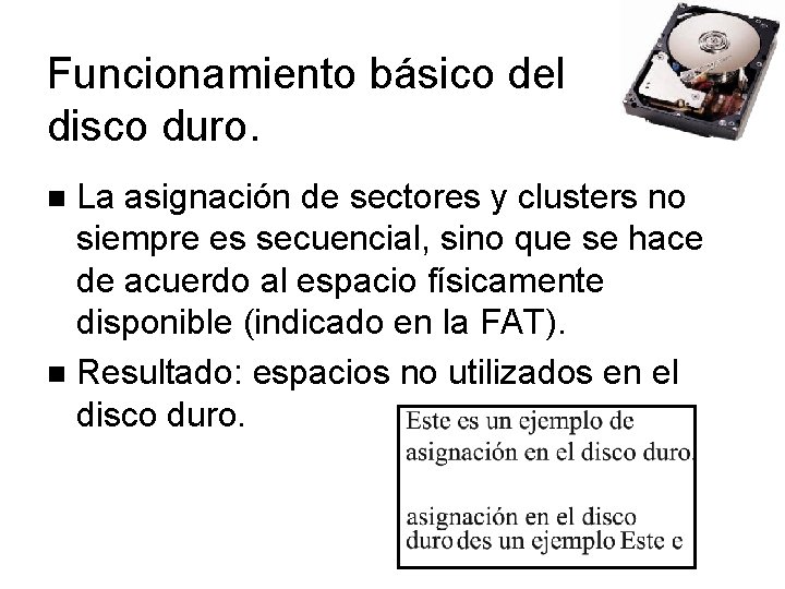 Funcionamiento básico del disco duro. La asignación de sectores y clusters no siempre es