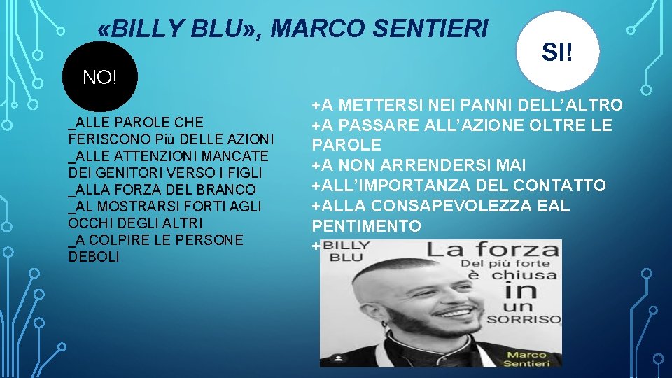  «BILLY BLU» , MARCO SENTIERI SI! NO! _ALLE PAROLE CHE FERISCONO Più DELLE