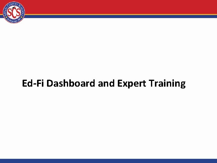 Ed Fi EdFi Dashboard and Expert Training Agenda Part One