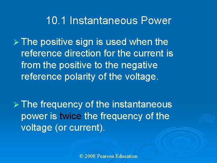 10. 1 Instantaneous Power Ø The positive sign is used when the reference direction