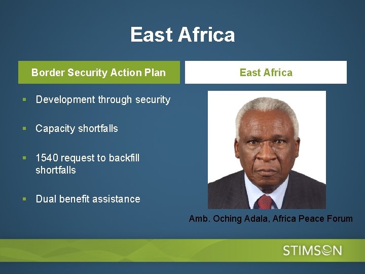 East Africa Border Security Action Plan East Africa § Development through security § Capacity