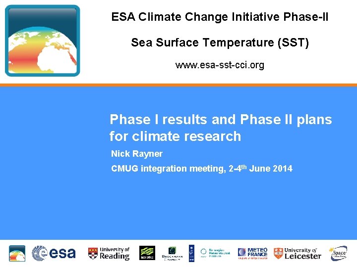 ESA Climate Change Initiative Phase-II Sea Surface Temperature (SST) www. esa-sst-cci. org Phase I