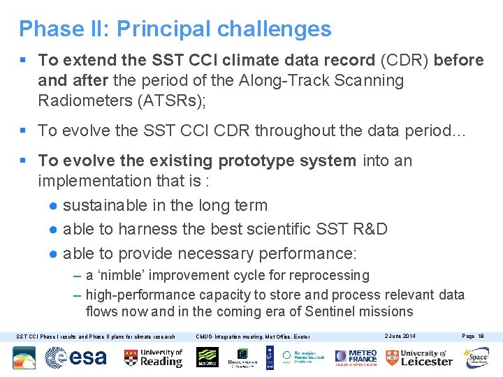 Phase II: Principal challenges § To extend the SST CCI climate data record (CDR)