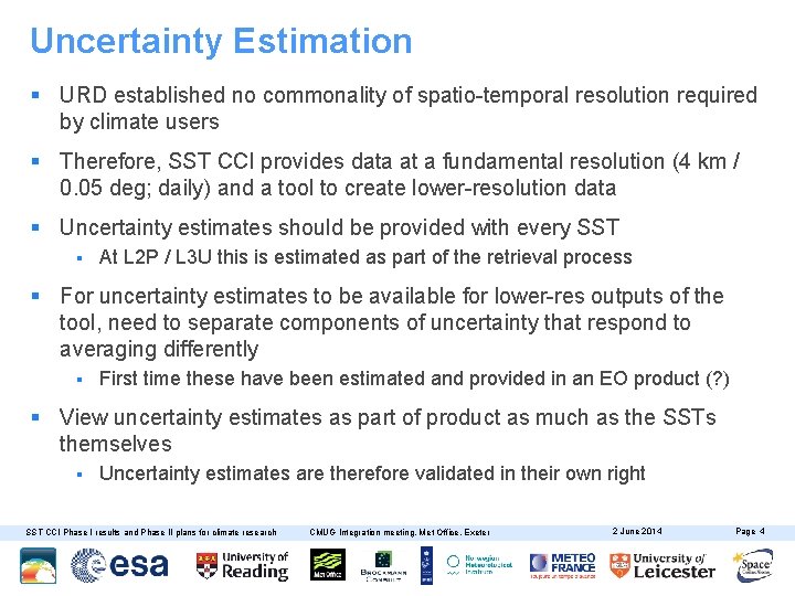 Uncertainty Estimation § URD established no commonality of spatio-temporal resolution required by climate users