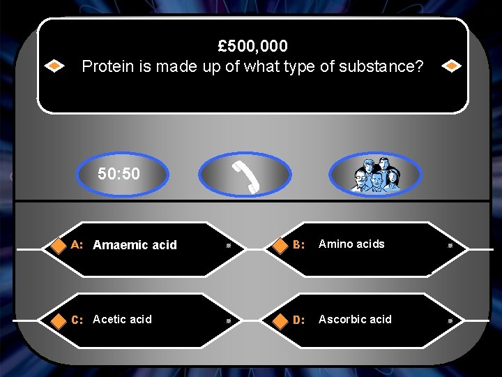 £ 500, 000 Protein is made up of what type of substance? 50: 50