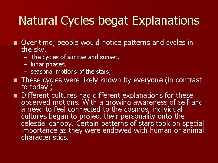 Natural Cycles begat Explanations n Over time, people would notice patterns and cycles in