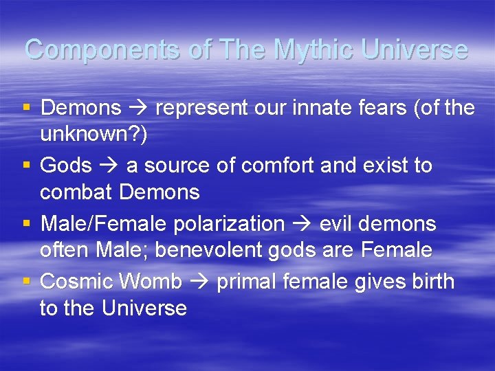 Components of The Mythic Universe § Demons represent our innate fears (of the unknown?